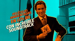 Películas ambientadas en los 80 con increíble soundtrack