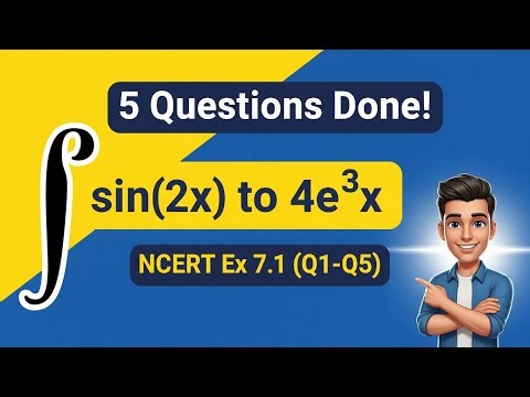 Ex 7.1 Q1-Q5 FULL Solution! | NCERT Class 12 Maths Integrals | Anti-Derivative by Inspection Method
