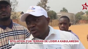 Lubumbashi : colère des jeunes de kabulameshi suite a la spoliation de leur terrain de football par des inconnus. | Nyota TV