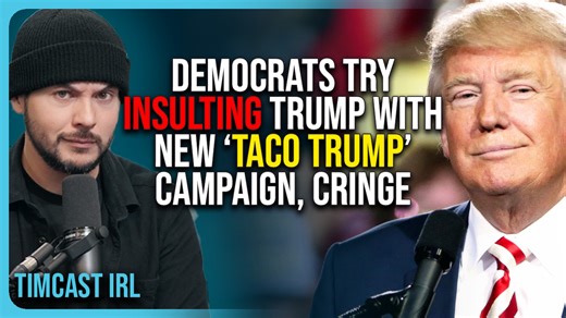 Democrats Try Insulting Trump With New ‘Taco Trump’ Campaign, Cringe | Timcast IRL