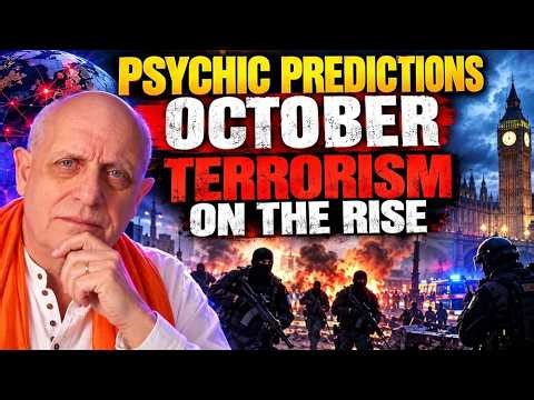 Psychic Predictions October - Terrorism on the Rise.