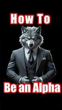 How to be an Alpha