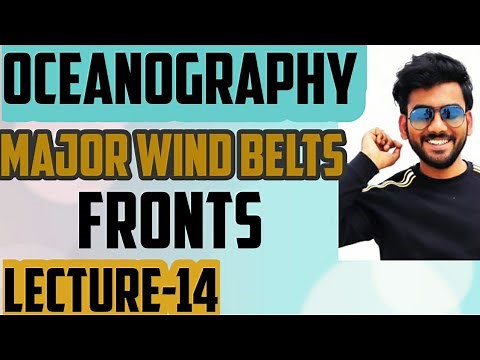 Oceanography lecture-14, major wind belts and front's, trade, prevailing westerlies, polar easterlie