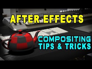 Compositing Tips and Tricks After Effects Tutorial