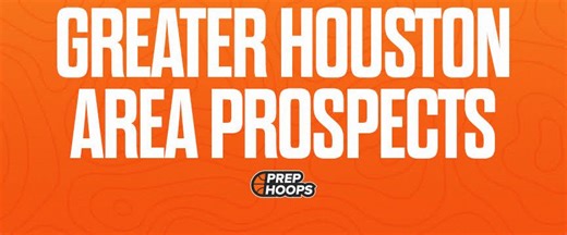 Greater Houston Area’s 2029 Prospects Taking Over the State - Prep Hoops