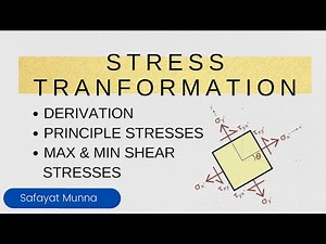 3. Stress Transformation - Principle Normal Stresses and Maximum and Minimum Shear