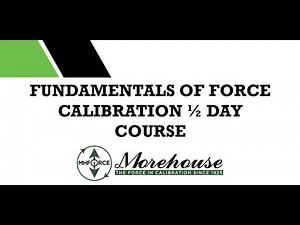 Fundamentals of Force Calibration Webinar Part 1