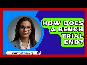 How Does A Bench Trial End? - CountyOffice.org