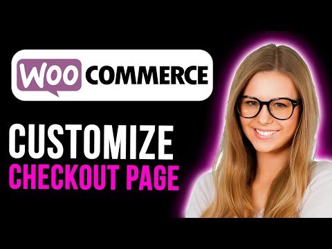 How To Customize Woocommerce Checkout Page (Full Tutorial)