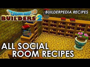 Dragon Quest Builders 2 - All Social Room Recipes (Builderpedia Recipe Guide)