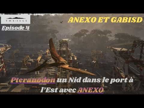 (FR) PTERANODON, Un Nid dans le port à l'EST avec ANEXO, LET'S PLAY Episode 4