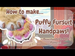 How to Make: Feral-Style Puffy Handpaws [With Downloadable PDF Pattern!]
