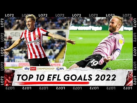 BEST EFL GOALS OF THE YEAR! | The Top 10 Of 2022
