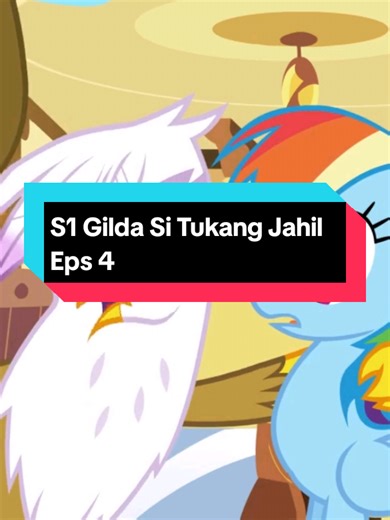 Season 1 | My Littel Pony Indonesia🦄 Gilda Si Tukang Jahil | Eps 4 #mylittelpony #mylittelponyindonesia #pony #mlp #fyp