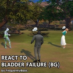 React to Bladder Failure (Base Game)