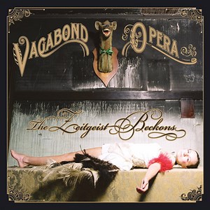 Vagabond Opera - The Zeitgeist Beckons