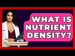What Is Nutrient Density? - Your Nutrition Network