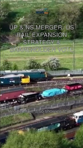 UP & NS Merger: US Rail Expansion Strategy & Shareholder Vote