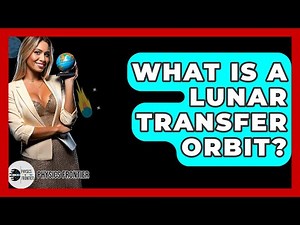 What Is A Lunar Transfer Orbit? - Physics Frontier