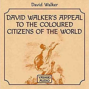 David Walker's Appeal to the Coloured Citizens of the World by David Walker | Full Audiobook