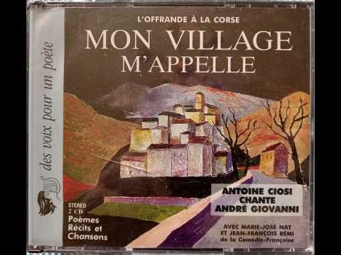 Antoine Ciosi - Récit, Poèmes et Chansons d'André Giovani - "mon village m'appelle" - 1990