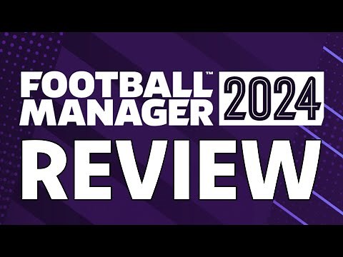 Football Manager 2024 Review - The Final Verdict