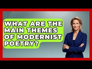 What Are The Main Themes Of Modernist Poetry? - Literary Icons