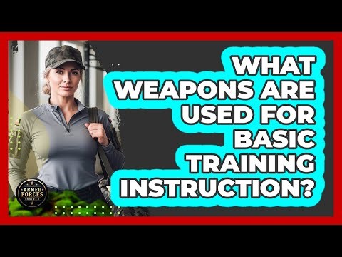 What Weapons Are Used For Basic Training Instruction?