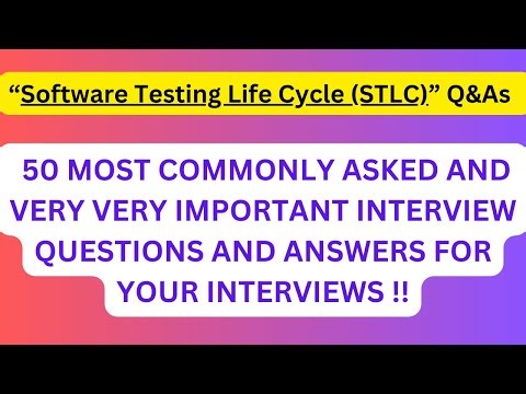 "Software Testing Life Cycle (STLC) Interview Q&As", 50 Most Commonly Asked Interview Q&As of STLC!