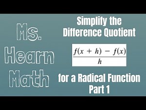 Simplify Difference Quotient for a Radical Function Part 1