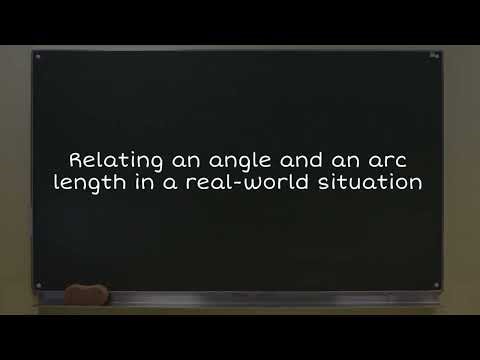 Relating an angle and an arc length in a real-world situation