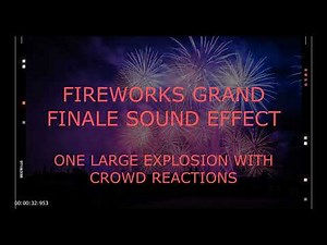Fireworks Grand Finale Sound Effect – One Large Explosion with Crowd Reactions | Royalty Free