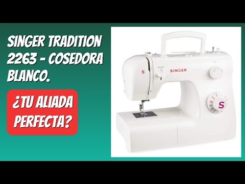 RESEÑA (2025) : Singer Tradition 2263 - Cosedora Blanco. DETALLES ESENZIALES