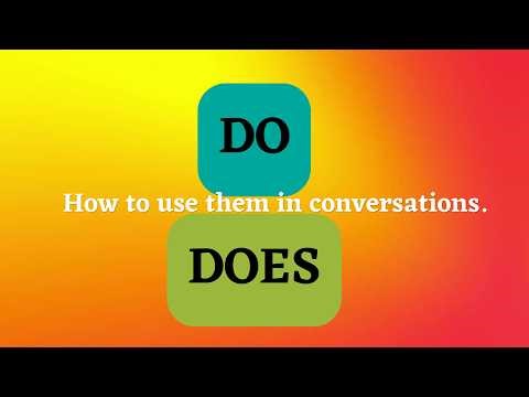 CORRECT WAYS TO USE DO AND DOES