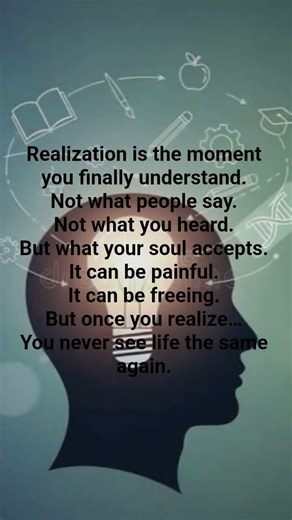 Realization changes everything.