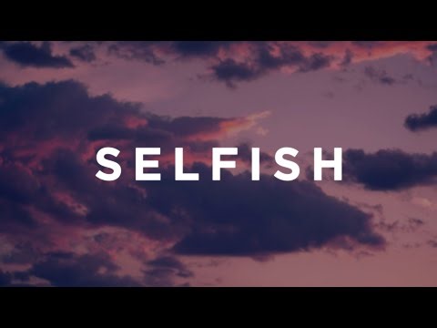 Justin Timberlake - Selfish (Lyrics)