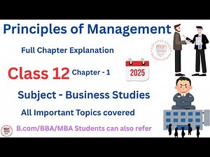 Principles of Management | Class 12 Business Studies - Full Chapter | All Important Topics covered