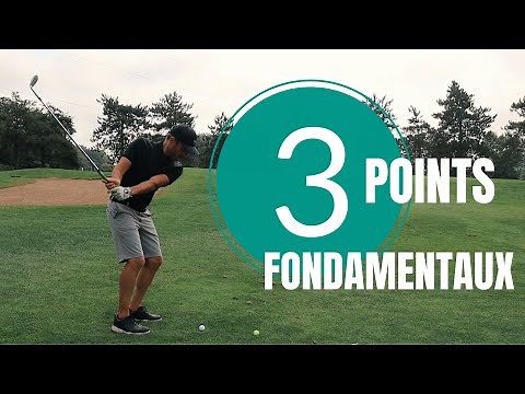 3 fondamentaux pour avoir les meilleurs coups d'approche possible.