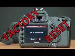 How to Factory Reset the Canon 5D Mark II and Clear All Settings