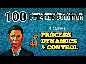 PROCESS DYNAMICS & CONTROL - SOLUTION TO PROBLEM 49 (UPDATED - 100 SAMPLE PROBLEMS)