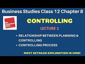 CONTROLLING - Lec 2 |Class 12 Business Studies Chap 8 | PLANNING & CONTROLLING, CONTROLLING PROCESS