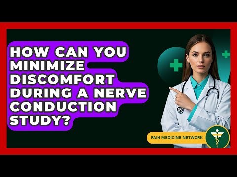 How Can You Minimize Discomfort During A Nerve Conduction Study? - Pain Medicine Network