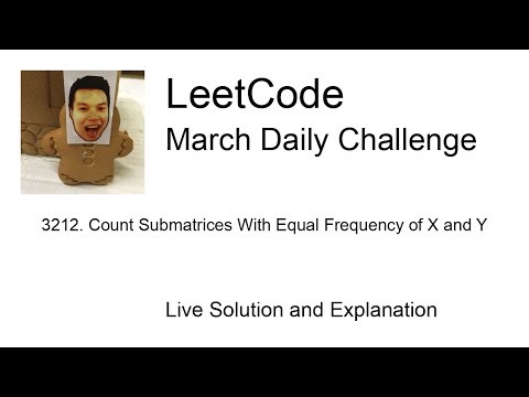 Daily Leetcode #2179: Mar 19, 2026 - 3212. Count Submatrices With Equal Frequency of X and Y