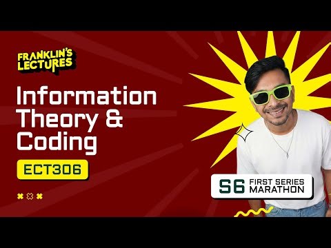 B.Tech S6 | Information Theory & Coding | Module 1 & 2 | Franklin's Lectures | KTU