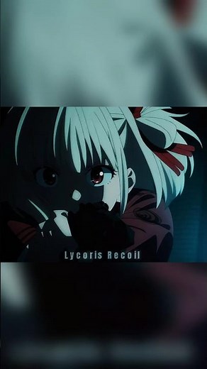 lycoris recoil anime edit #animedit