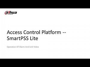 SmartPSS Lite - Duress Alarm And Link Video