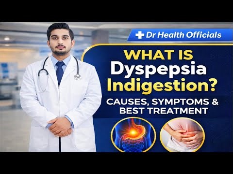 What Is Dyspepsia Indigestion? Causes, Symptoms & Best Treatment | Dr Health Officials