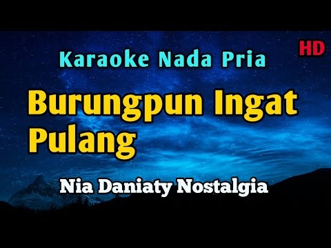 Burungpun Ingat Pulang || Karaoke Nada Pria Nia Daniaty