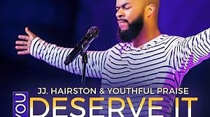 YOU DESERVE IT Lyrics - J.J. HAIRSTON | eLyrics.net