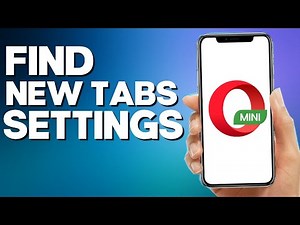 How to Find New Tabs Settings on Opera Mini
